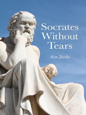 cover image of Socrates Without Tears